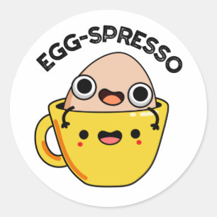 Egg-spresso Funny Egg Coffee Pun Classic Round Sticker