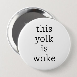 Egg Trending Funny Humour This Yolk is Woke 10 Cm Round Badge