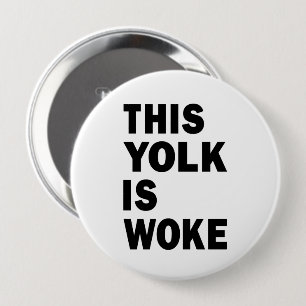 Egg Trending Funny Humour This Yolk is Woke 10 Cm Round Badge