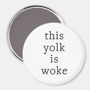 Egg Trending Funny Humour This Yolk is Woke Magnet