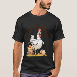 EggCellent Backyard Chickens Local Egg Dealer Poul T-Shirt