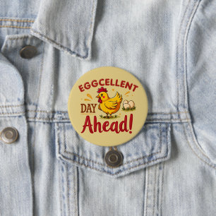 Eggcellent Day Ahead Funny Chicken Farm 7.5 Cm Round Badge