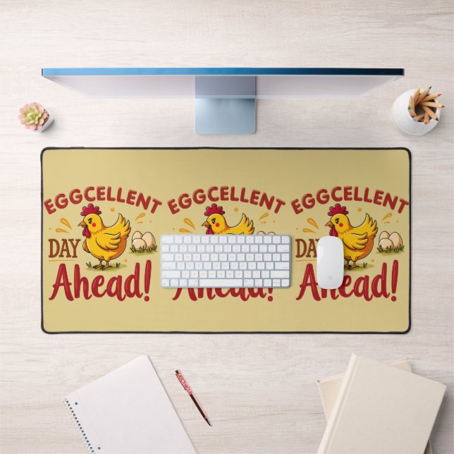 Eggcellent Day Ahead Funny Chicken Farm Desk Mat (Office 1)