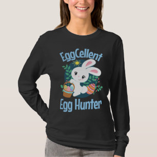 Eggcellent Egg Hunter Cute Easter Bunny Quote Sayi T-Shirt