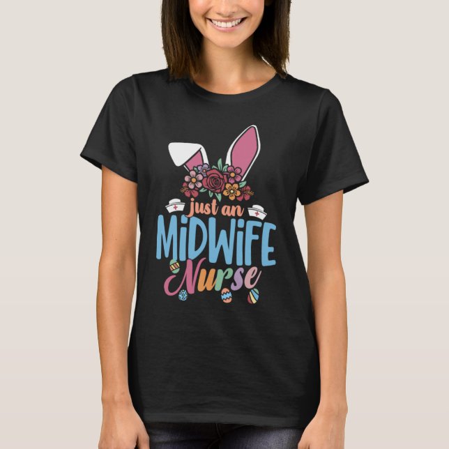 Eggcellent Midwife Nurse Easter Bunny Ears Nurse M T-Shirt (Front)