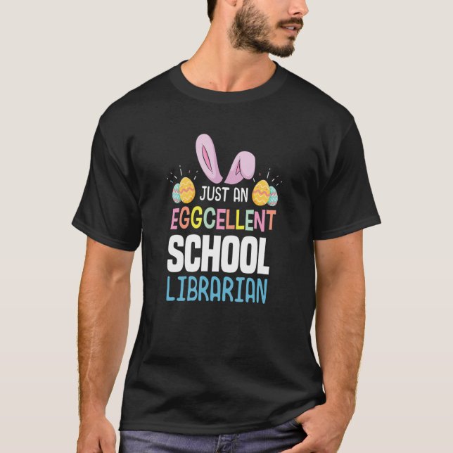 Eggcellent School Librarian Teacher Easter Egg Bun T-Shirt (Front)