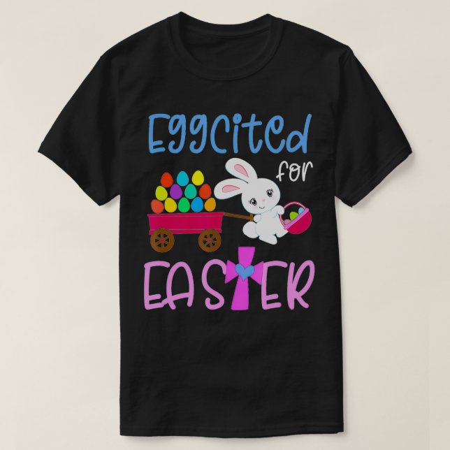 EGGCITED FOR EASTER Bunny Egg Hunt Christian Toddl T-Shirt (Design Front)