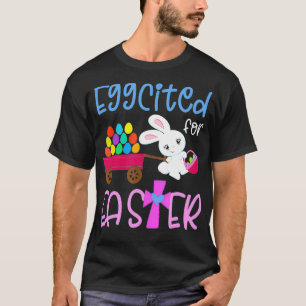 EGGCITED FOR EASTER Bunny Egg Hunt Christian Toddl T-Shirt