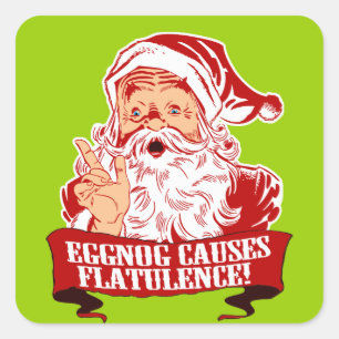 Eggnog Causes Flatulence Square Sticker