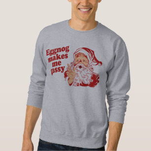 Eggnog Makes Santa Gassy Sweatshirt