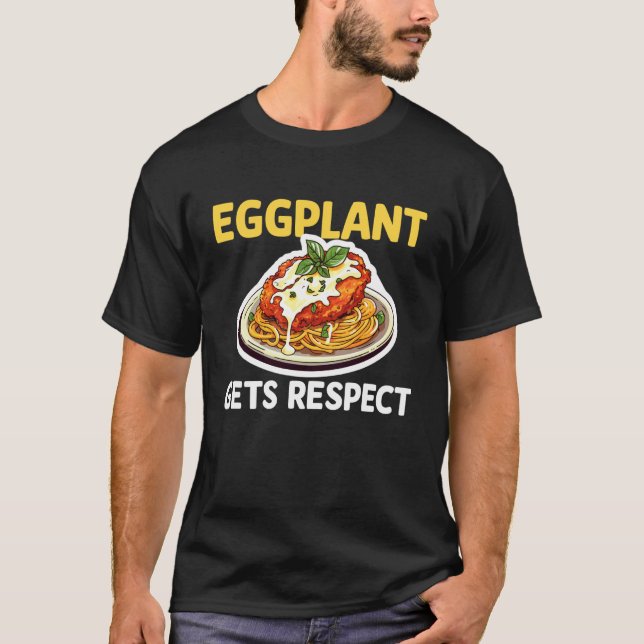 Eggplant Gets Respect Chicken Parm Lover T-Shirt (Front)