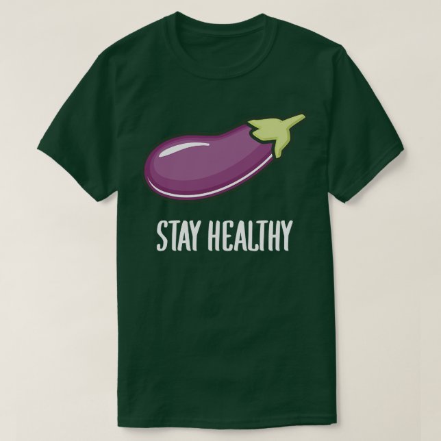 Eggplant Stay Healthy  T-Shirt (Design Front)
