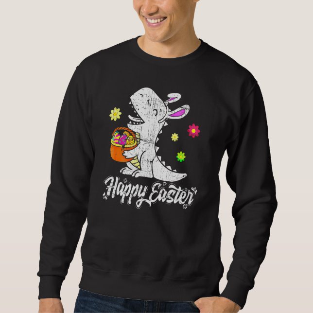 Eggs Basket Bunny Rex Dinosaur Happy Easter Day 6 Sweatshirt (Front)