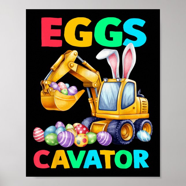 Eggs-cavator Easter Bunny Eggs Excavator Boys Kids Poster (Front)