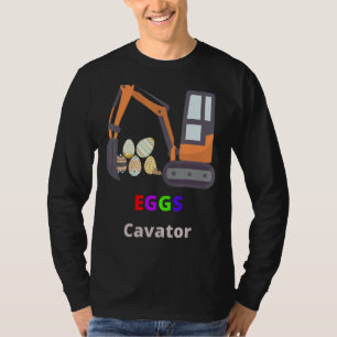 Eggs Cavator T-Shirt