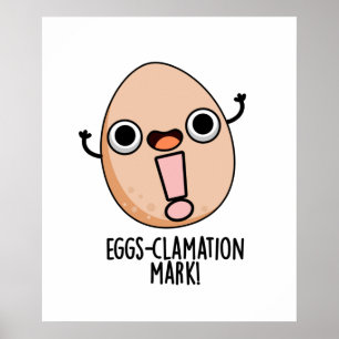 Eggs-clamation Mark Funny Egg Pun Poster