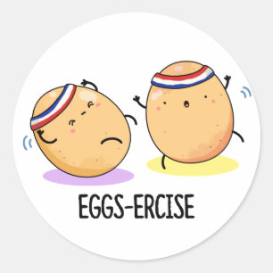 Eggs-ercise Funny Aerobic Eggs Pun  Classic Round Sticker