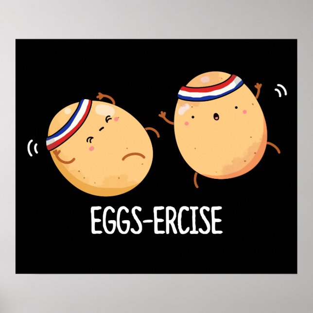 Eggs-ercise Funny Aerobic Eggs Pun Dark BG Poster (Front)