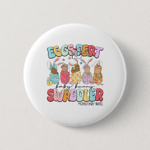Eggs-pert Baby Easter Day Mother Baby Nurse  6 Cm Round Badge