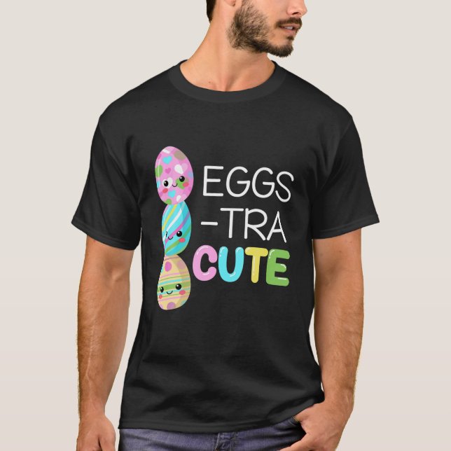 Eggs-Tra Cute Funny Kawaii Easter Eggs Pun T-Shirt (Front)