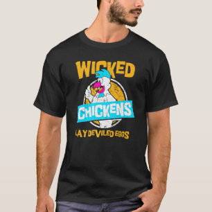 Eggs Wicked Chickens Lay Deviled Eggs - Chicken T-Shirt