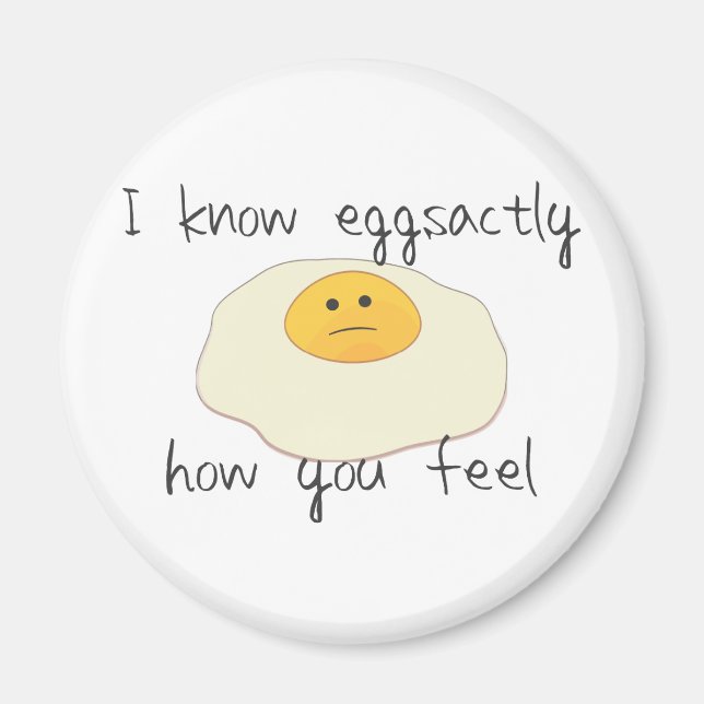 Eggsactly How You Feel Magnet (Front)