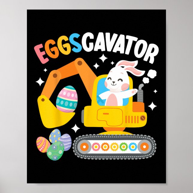 Eggscavator Easter Egg Hunt Construction Truck Tod Poster (Front)