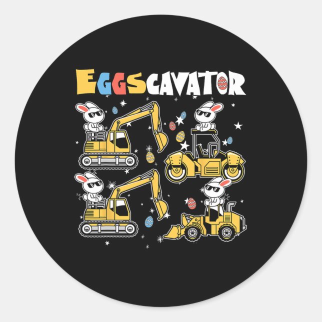 Eggscavator Easter Egg Hunt Construction Trucks To Classic Round Sticker (Front)