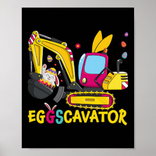 Eggscavator Happy Easter Funny Excavator Hunting E Poster