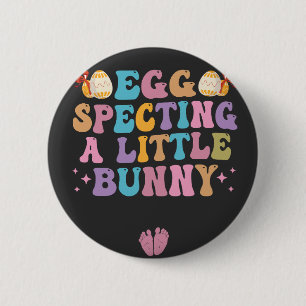 Eggspecting a Little Bunny Easter Pregnancy Gift 6 Cm Round Badge