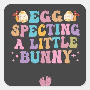 Eggspecting a Little Bunny Easter Pregnancy Gift Square Sticker
