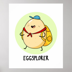 Eggsplorer Cute Egg Explorer Pun Poster