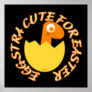EGGSTRA CUTE FOR EASTER funny easter dino gift Poster