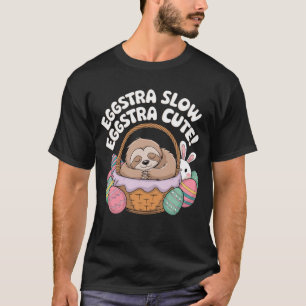 Eggstra Slow, Eggstra Cute! T-Shirt