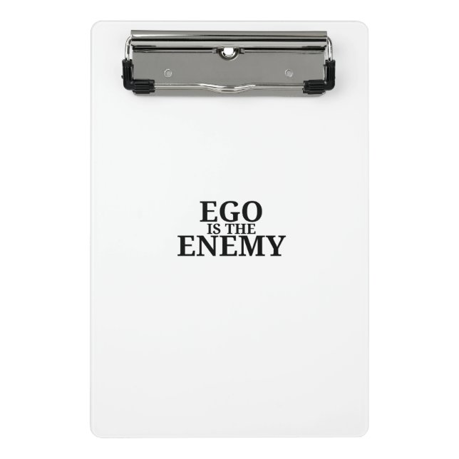 Ego Is The Enemy Minimalist  Mini Clipboard (Front)