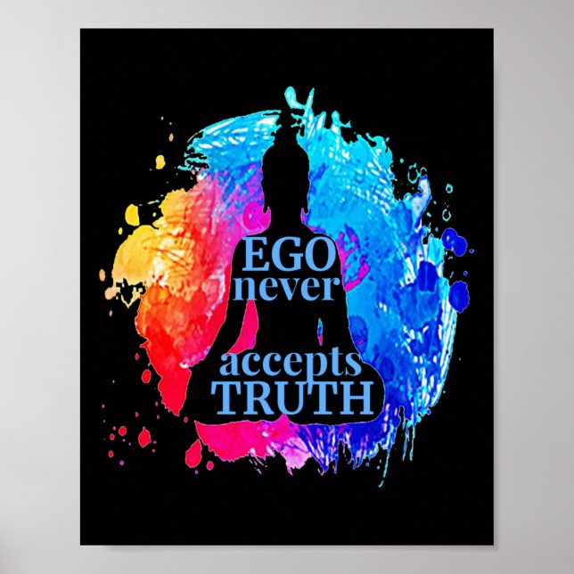 Ego Never Accepts Truth Buddhism Quote Yoga Long S Poster (Front)