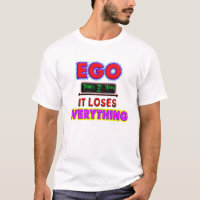 Ego Thinks, It Wins, It Loses Everything