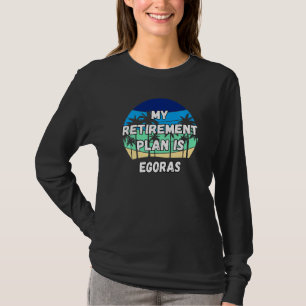Egoras Crypto My Retirement Plan Is Egoras T-Shirt