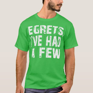 Egrets Ive Had A Few Funny Birding Bird Watching B T-Shirt