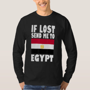 Egypt Flag Design If lost send me to Egypt T-Shirt