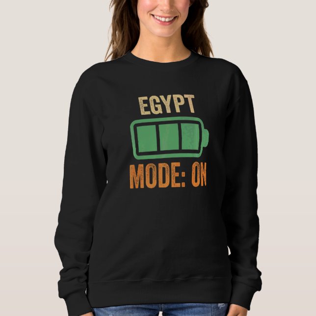 Egypt Mode On Battery Sweatshirt (Front)