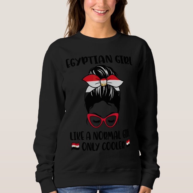 Egyptian Girl Like A Normal Girl Only Cooler Egypt Sweatshirt (Front)