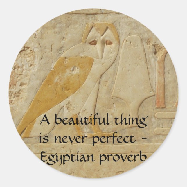 Egyptian proverb about beauty and perfection classic round sticker (Front)