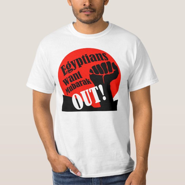 Egyptians want Mubarak OUT! T-Shirt (Front)