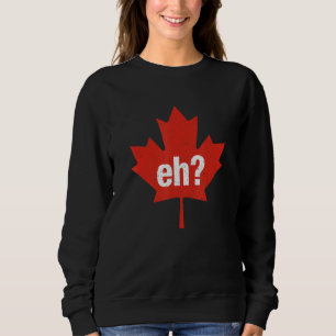 Eh Funny Canadian Vintage Maple Leaf Canada Flag_2 Sweatshirt