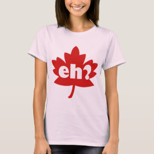 Eh? Funny T-Shirt