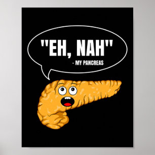 Eh Nah My Pancreas Diabetes Fun Diabetic Patient W Poster