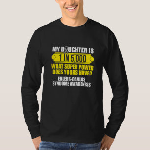 Ehlers Danlos Syndrome Awareness Daughter Warrior T-Shirt