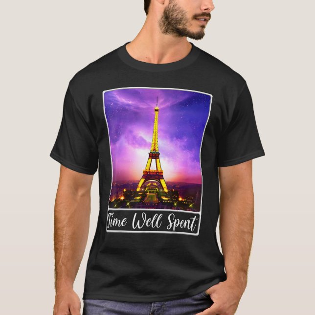 Eiffel Tower Paris France Time Well Spent T-Shirt (Front)