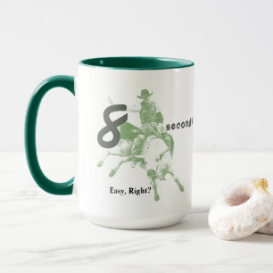 Eight Seconds, Easy Right? Bull Riding Design Mug